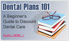 Dental Plans 101- A Beginners Guide to Discount Dental Care